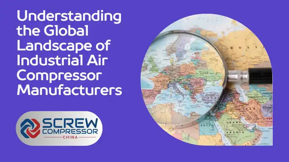 Comprender el panorama global de los fabricantes de compresores de aire industriales